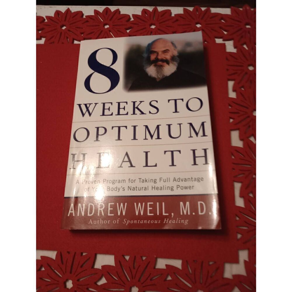 8 Weeks to Optimal Health , book. Soft cover. Andrew Weil M.D. 1997